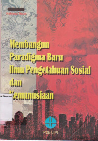 Membangun paradigma baru dalam pengembangan ilmu pengetahuan sosial dan kemanusian