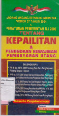 Undang-undang republik Indonesia nomor 37 tahun 2004 & peraturan RI 2006: tentang kepailitan dan penundaan kewajiban membayar utang