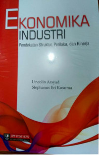 Ekonomika Industri : Pendekatan struktur, perilaku dan kinerja