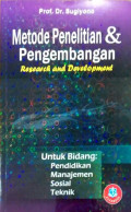 Metode penelitian dan pengembangan : Research and Development (Untuk bidang: pendidikan, manajemen,sosial, teknik)