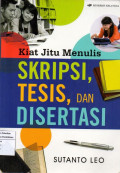 Kiat Jitu Menulis Skripsi, Tesis, dan DIsertasi