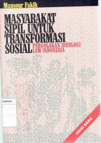 Masyarakat sipil untuk tranformasi sosial: pergolakan ideologi Lsm Indonesia