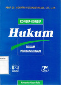 konsep-konsep hukum dalam pembangunan: kumpulan karya tulis