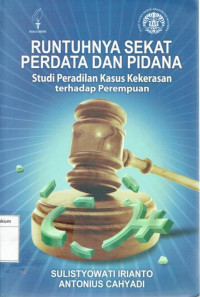 Runtuhnya Sekat Perdata Dan Pidana: Studi Peradilan Kasus Kekerasan Terhadap Perempuan