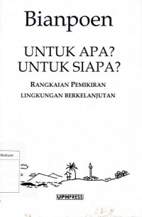 Bianpoen: Untuk apa? untuk siapa?: rangkaian pemikiran lingkungan berkelanjutan