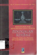 Pengaturan Hak Mengajukan Upaya Hukum Peninjauan Kembali Dalam Perkara Pidana Bagi Korban Kejahatan