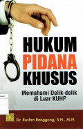 Hukum Pidana Khusus Memahami Delik-Delik di Luar KUHP