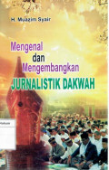 Mengenal Dan Mengembangkan Jurnalistik Dakwah 