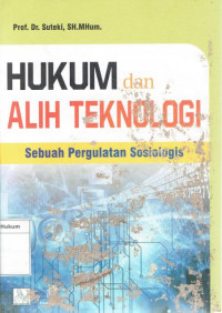 Hukum dan alih teknologi: sebuah pergulatan sosiologis