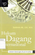 Hukum dagang internasional: dalam kerangka studi analitis