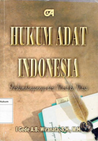 Hukum adat Indonesia: perkembangannya dari masa kemasa