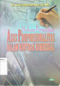 Hukum perjanjian asas proporsionalitas dalam kontrak komersial