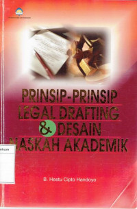 Prinsip-Prinsip Legal Drafting & Desain Naskah  Akademik