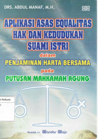 Aplilkasi Asas Equalitas Hak Dan Kedudukan Suami Istri Dalam Penjamin Harta Bersama Pada Putusan Mahkamah Agung