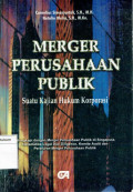 Merger perusahaan publik: suatu kajian hukum korporasi