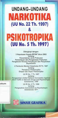 Undang-undang narkotika UU No. 22 Th. 1997 & psikotropika UU No. 5 Th. 1997