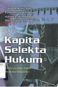 Tinjauan kritis atas perkembangan hukum seiring perkembangan masyarakat di Indoensia: kapita selekta hukum
