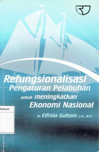 Refungsionalisasi Pengaturan Pelabuhan untuk Meningkatan Ekonomi Nasional