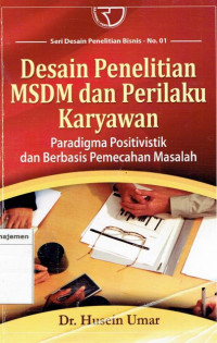 Desain penelitian msdm dan perilaku karyawan: paradigma positivistik dan berbasis pemecahan masalah