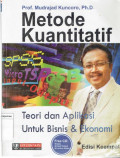 Metode kuantitatif: teori dan aplikasi untuk bisnis & ekonomi