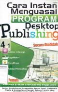 Cara instan menguasai desktop publishing: secara otodidak