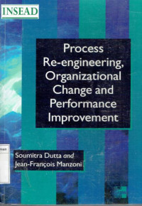 Process re-engineering, organizational change and performance improvement