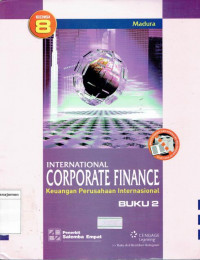 International corporate finance= keuangan perusahaan internasional buku 2 edisi 8