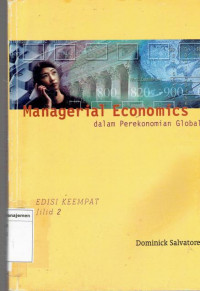 Managerial economics: dalam perekonomian global edisi keempat jilid 2