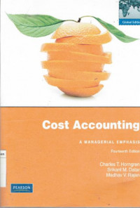 Cost accounting: A managerial emphasis Foureenth edition