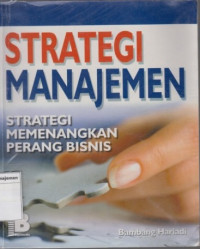 Strategi manajemen: strategi memenangkan perang bisnis