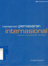 Manajemen pemasaran internasional: sebuah pendekatan strategis