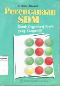 Perencanaan sdm: untuk organisasi profit yang kompetitif