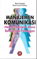 Manajemen Komunikasi (Mengembangkan Bisnis Berorientasi Pelanggan)