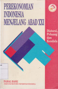 Perekonomian Indonesia Menjelang Abad XXI: Distorsi, Peluang dan Kendala