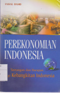 Perekonomian Indonesia: Tantangan dan Harapan bagi Kebangkitan Indonesia