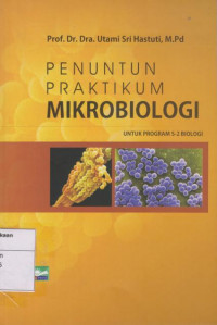 Penuntun Praktikum Mikrobiologi untuk Program S-2 Biologi