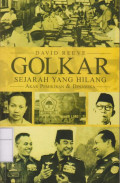 Golkar: Sejarah yang Hilang: akar Pemikiran dan Dinamika