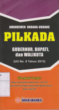 Amandemen Undang-undang Pilkada Gubernur, Bupati dan Walikota: UU No. 8 Tahun 2015