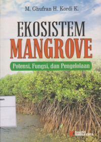 Ekosistem Mangrove: Potensi, Fungsi, Dan Pengelolaan