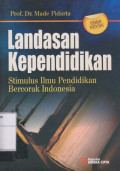 Landasan Kependidikan: Stimulus Ilmu Kependidikan Bercorak Indonesia