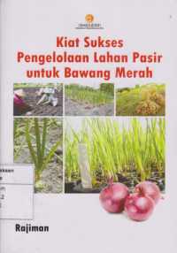 Kiat Sukses Pengelolaan Lahan Pasir untuk Bawang Merah