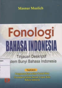 Fonologi Bahasa Indonesia: Tinjauan Deskriptif Sistem Bunyi Bahasa Indonesia