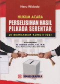 Hukum Acara Perselisihan Hasil Pilkada Serentak di Mahkamah Konstitusi