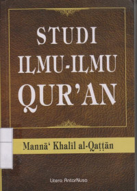 Studi ilmu-ilmu qur'an = Manna' Khalil Al-Qattan