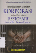 Penanggulangan Kejahatan Korporasi Melalui Pendekatan Restoratif: Suatu Terobosan Hukum