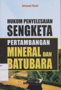 Hukum Penyelesaian Sengketa Pertambangan Mineral dan Batubara