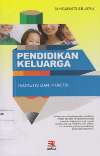 Pendidikan Keluarga: Teoritis dan Praktis