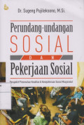 Perundang-undangan Sosial dan Pekerjaan Sosial: Perspektif Pemenuhan Keadilan dan Kesejahteraan Sosial Masyarakat