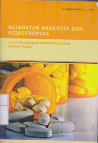 Kesehatan Narkotik dan Psikotropika: Suatu Pendekatan Melalui Kebijakan Hukum Pidana