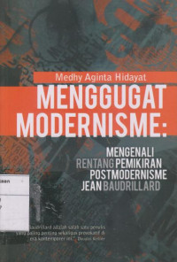 Menggugat Modernisme: Mengenali Rentang Pemikiran Postmodernisme Jean Baudrillard